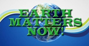 Earth Matters Now!