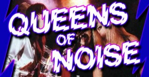 Queens of Noise