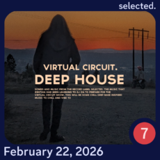 Virtual Circuit 2026-2-22 – My selected. Deep House Mix